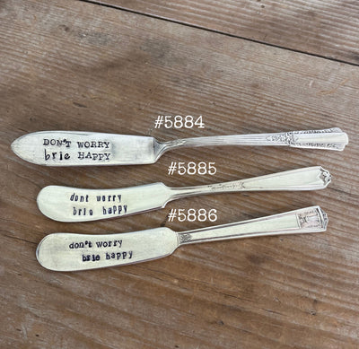 DON'T WORRY BRIE HAPPY - HAND Stamped Cheese Spreader