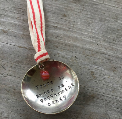 Stamped Spoon Ornament - YOU'RE AS SWEET AS PEPPERMINT CANDY