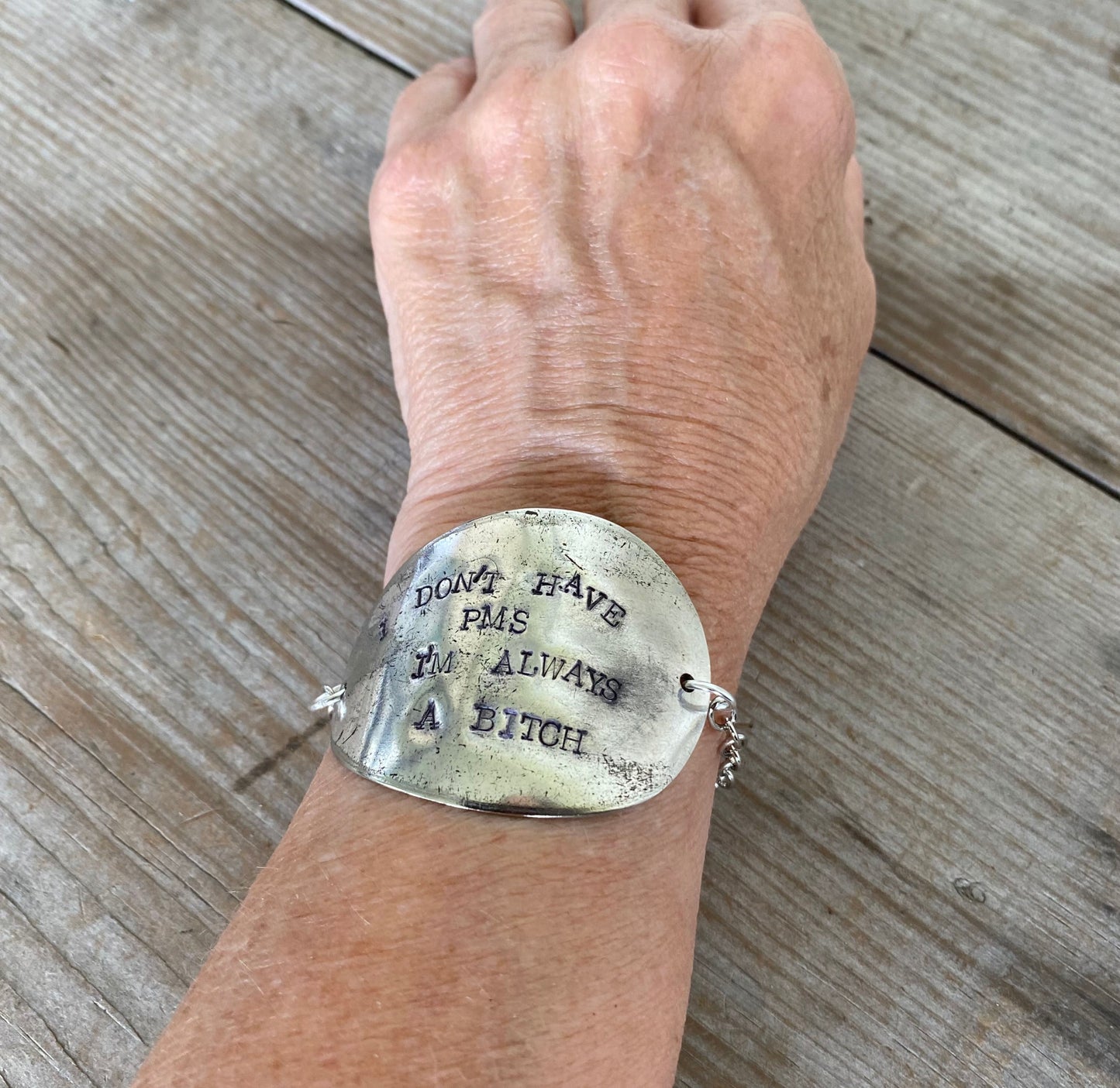 SALE Stamped Spoon Bracelet - I DON'T HAVE PMS, I'M ALWAYS A BITCH