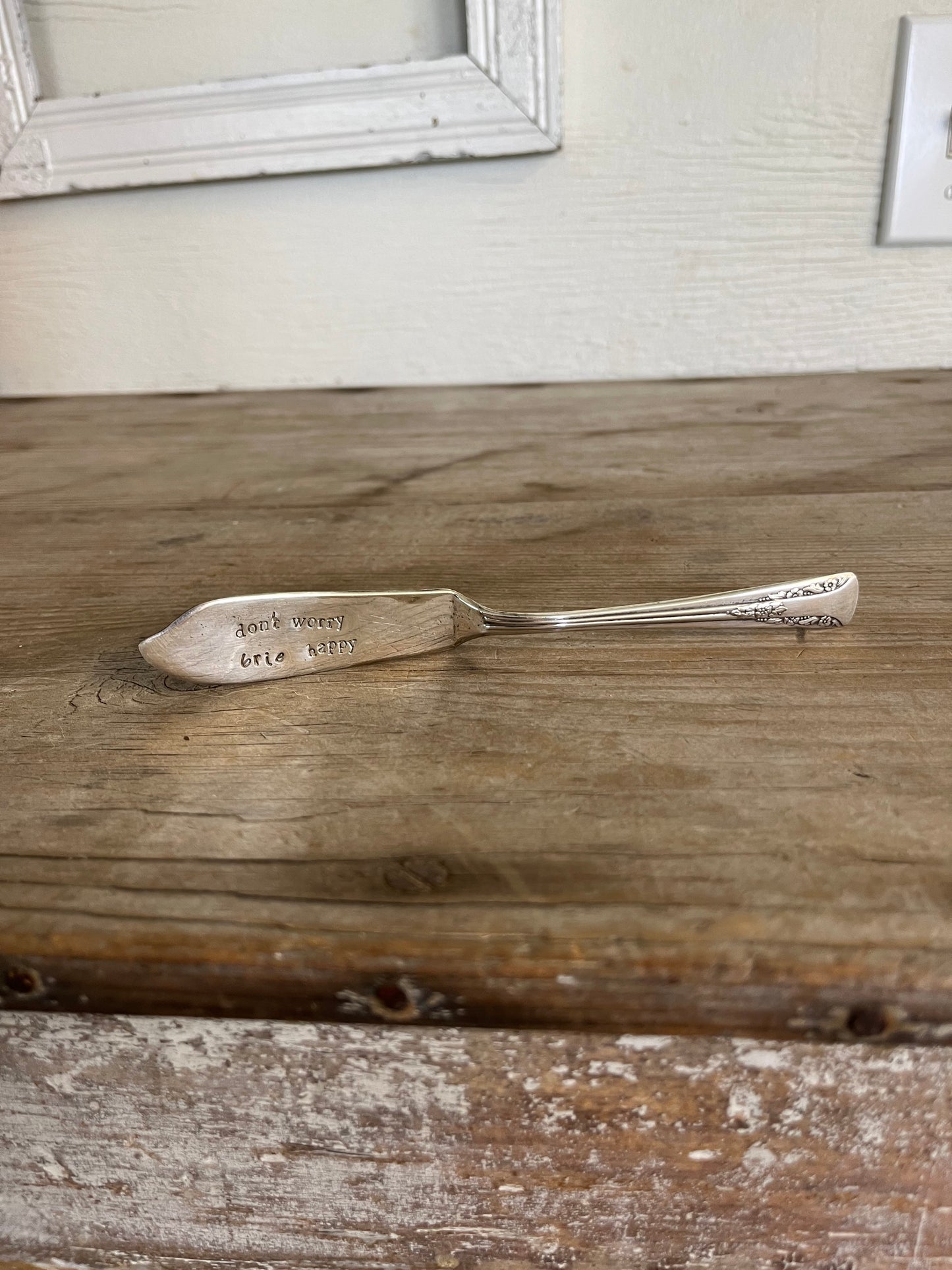 Handstamped Vintage Cheese Spreader Reading Dont Worry Brie Happy