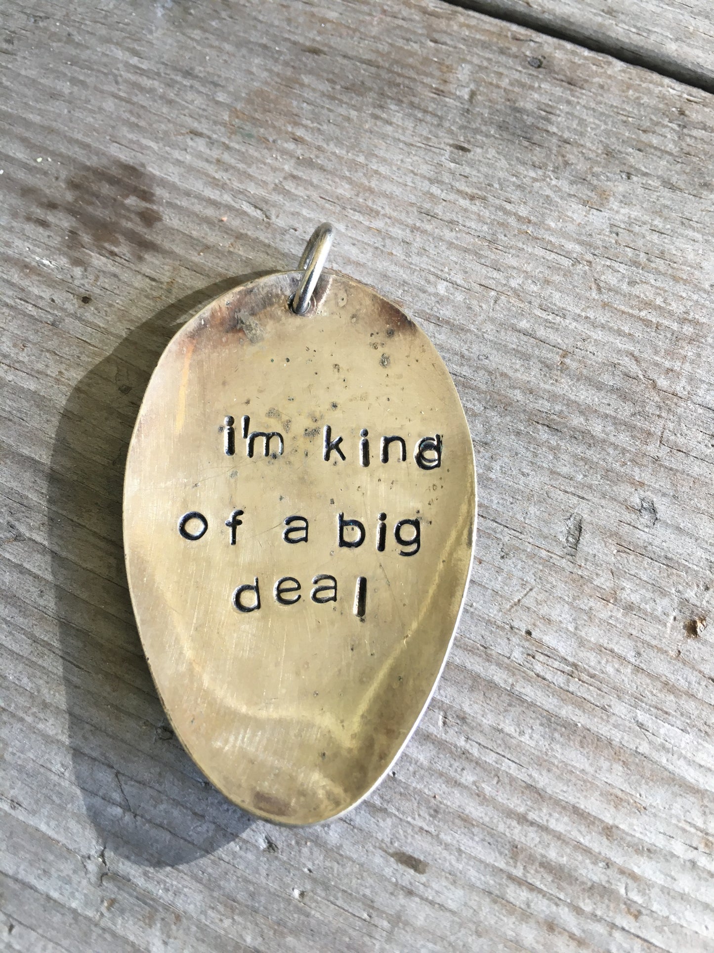 SALE - Stamped Spoon Pendant I'M KIND OF A BIG DEAL - #2165