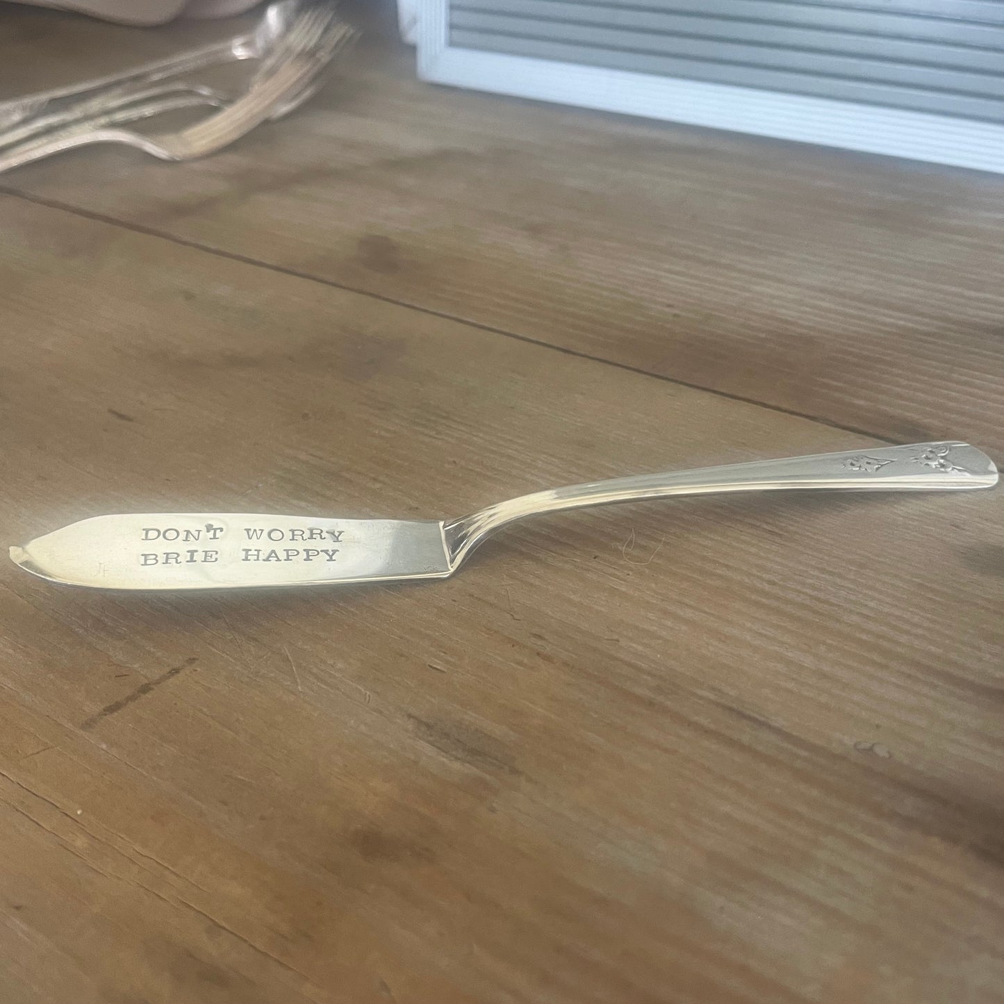 DON'T WORRY BRIE HAPPY - HAND Stamped Cheese Spreader  #5970