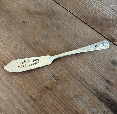 DON'T WORRY BRIE HAPPY hand-stamped vintage silverware cheese knife - upcycled silverware charcuterie knife - handcrafted from upcycled vintage silverware - Laughing Frog Studio