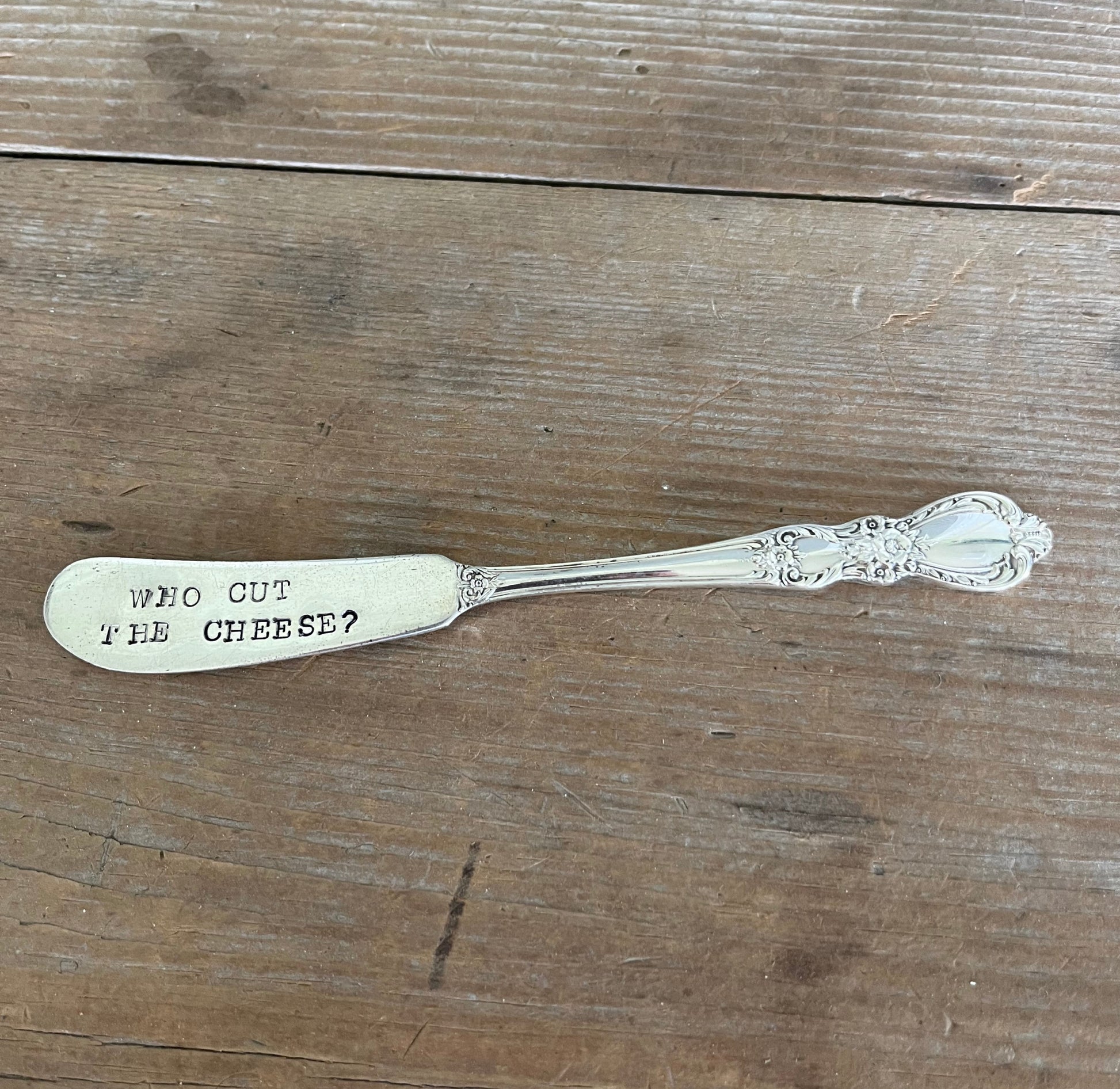 1847 Rogers Bros Heritage spreader - hand-stamped "Who Cut the Cheese?" - upcycled vintage silverware - Laughing Frog Studio