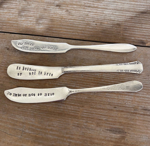 HAND Stamped Spreader/Knives - TO BRIE OR NOT TO BRIE
