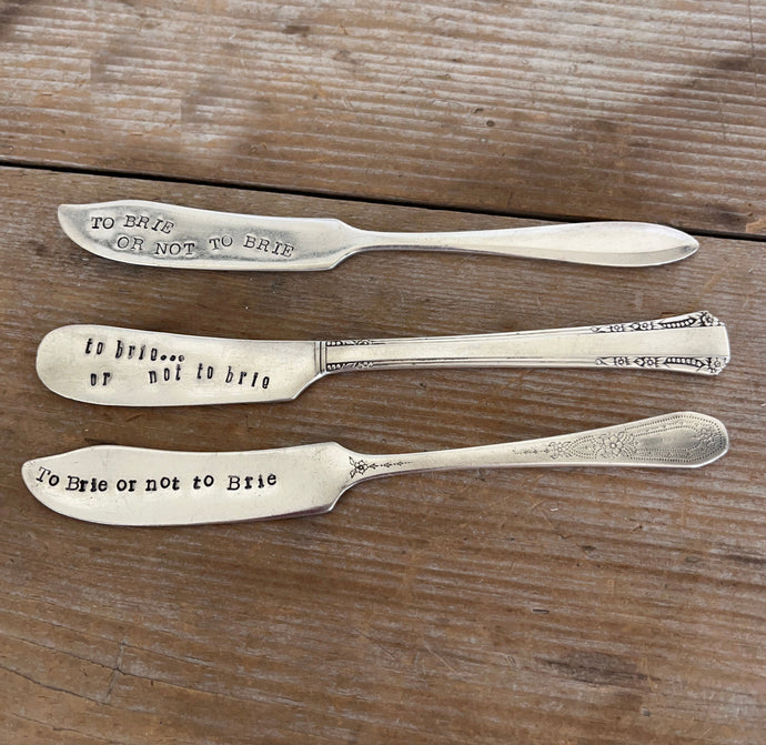 HAND Stamped Spreader/Knives - TO BRIE OR NOT TO BRIE