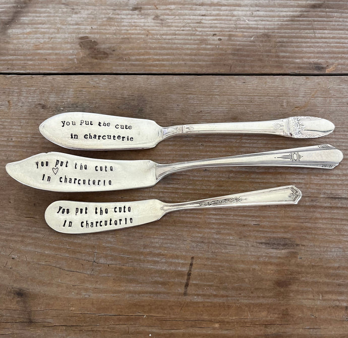 HAND Stamped Cheese Spreader/Knife - YOU PUT THE CUTE IN CHARCUTERIE