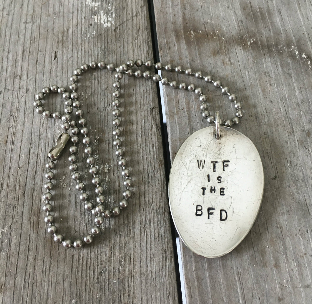 Stamped Spoon Necklace - WTF IS THE BFD?