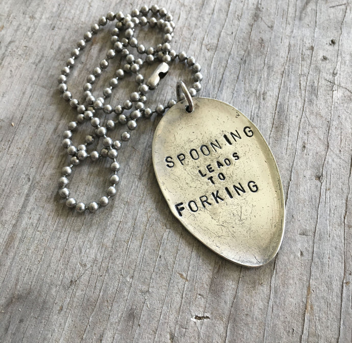 Hand Stamped Spoon Necklace with funny phrase Spooning Leads to Forking