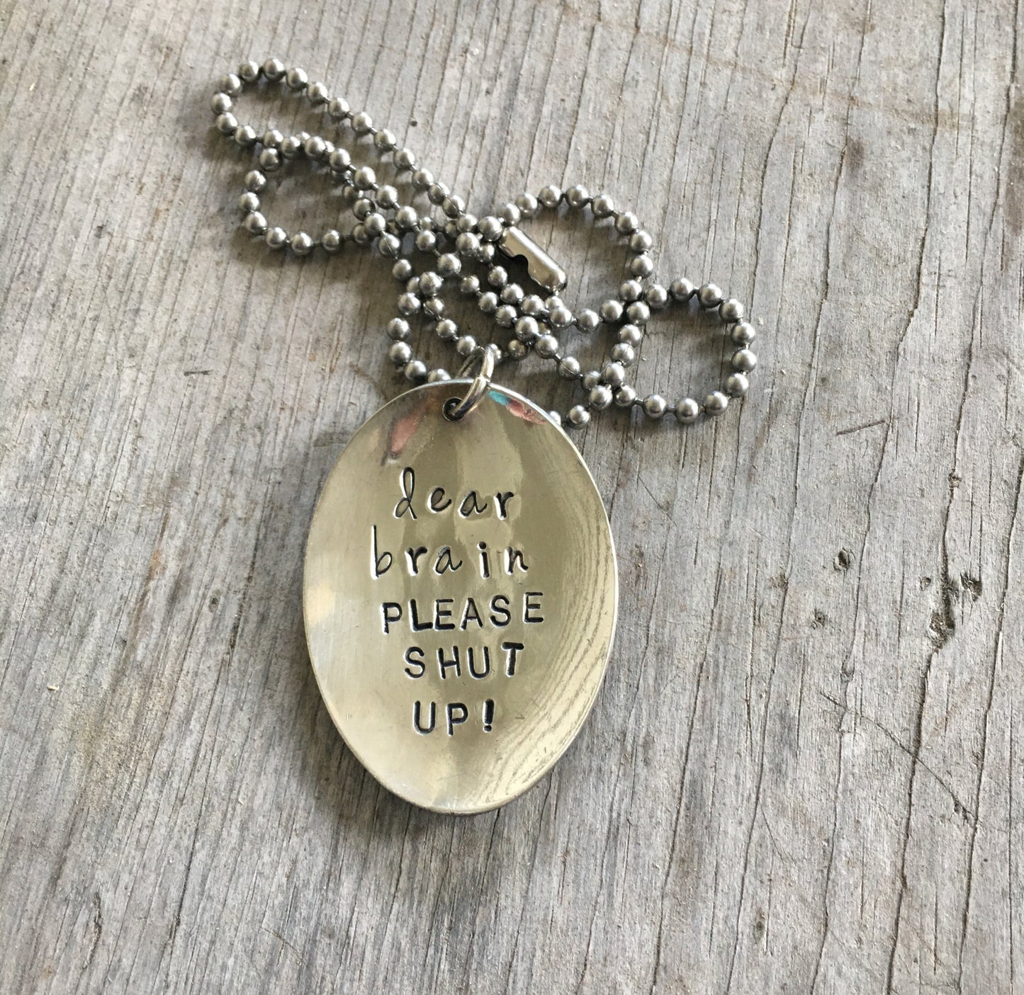 Stamped Spoon Necklace - DEAR BRAIN PLEASE SHUT UP - #2797