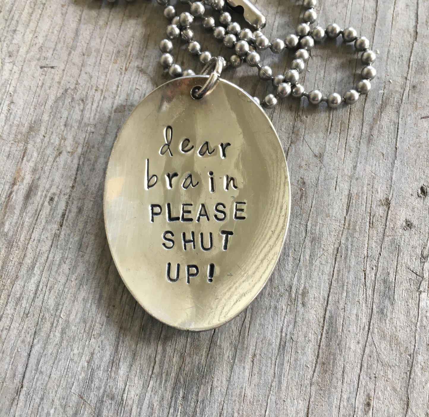 Stamped Spoon Necklace - DEAR BRAIN PLEASE SHUT UP - #2797