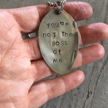 SALE Stamped Spoon Necklace - YOU'RE NOT THE BOSS OF ME - #2831