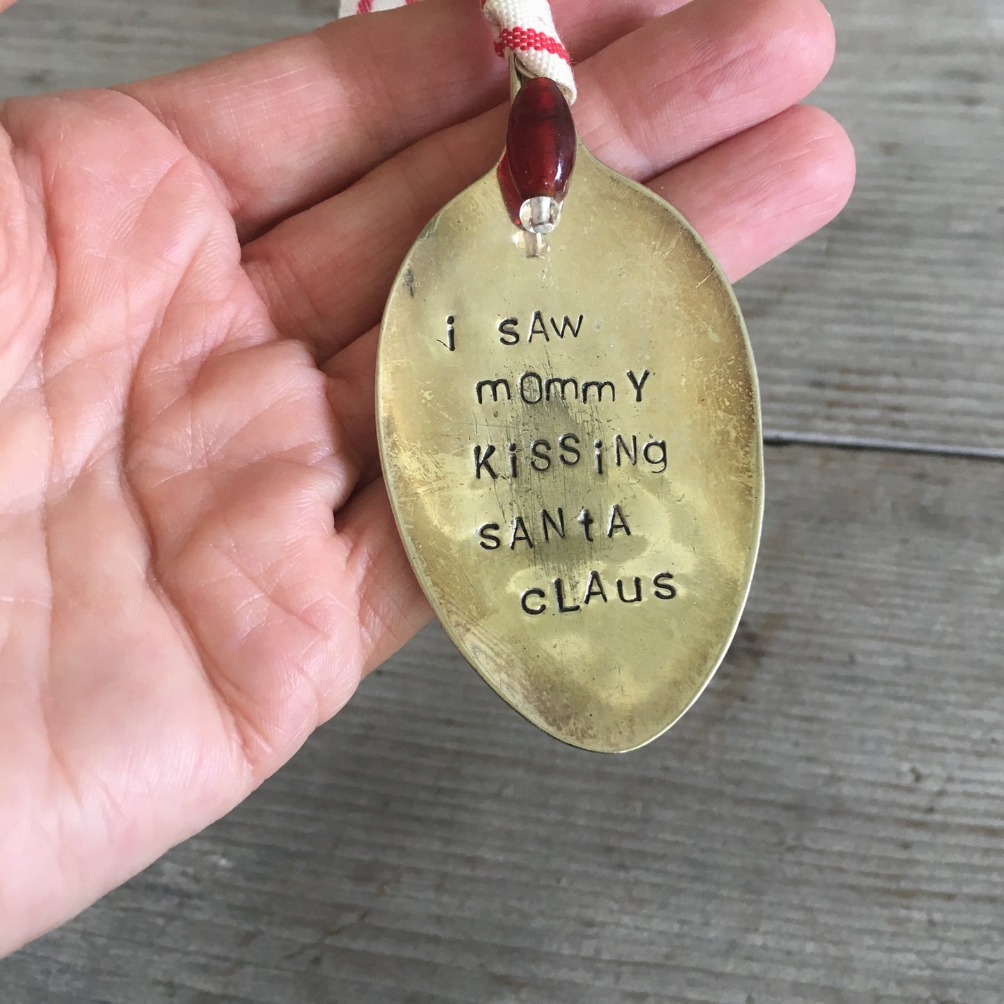 Stamped Spoon Ornament - I SAW MOMMY KISSING SANTA CLAUS - #3877