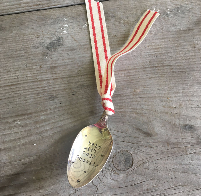 Stamped Spoon Ornament - BABY IT'S COLD OUTSIDE