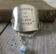 Stamped Spoon Bracelet -TEACHING IS MY SUPER POWER - #3939