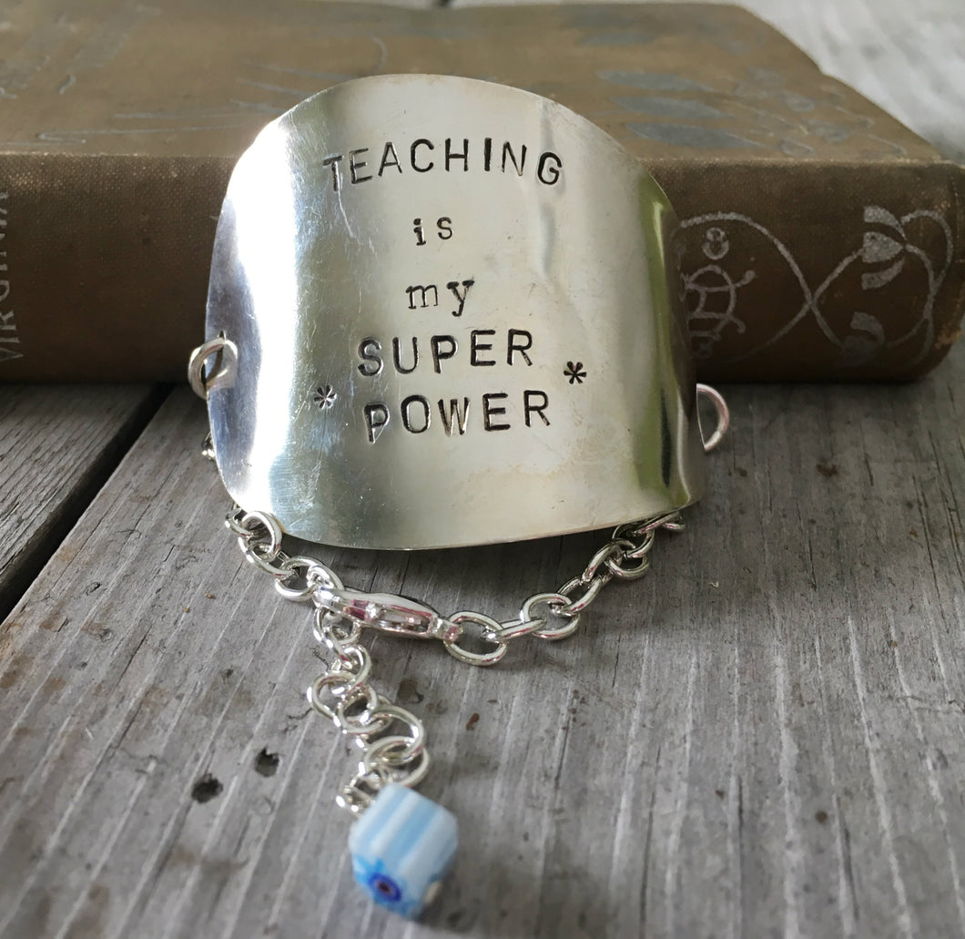 Stamped Spoon Bracelet -TEACHING IS MY SUPER POWER - #3939