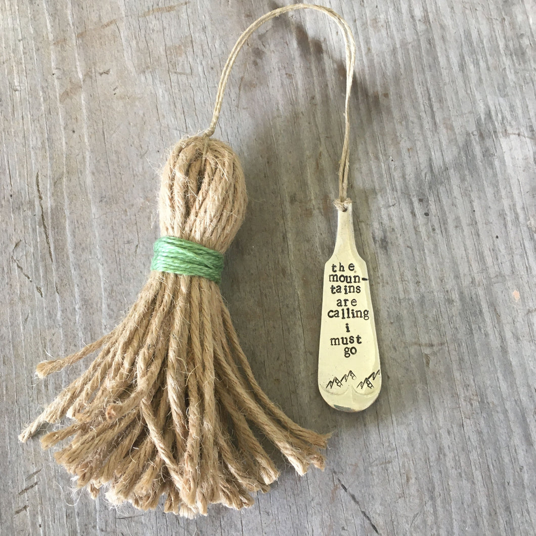 Stamped Silverware Bookmark with Tassel - THE MOUNTAINS ARE CALLING I MUST GO - #4477