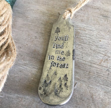 Stamped Silverware Bookmark with Tassel - YOU'LL FIND ME IN THE FOREST - #4492
