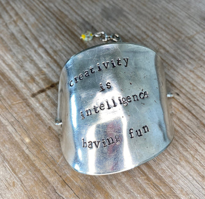 SALE Stamped Spoon Bracelet - CREATIVITY IS INTELLIGENCE HAVING FUN