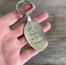 Stamped Spoon Keychain - THERE IS A DEFIANCE IN BEING A DREAMER