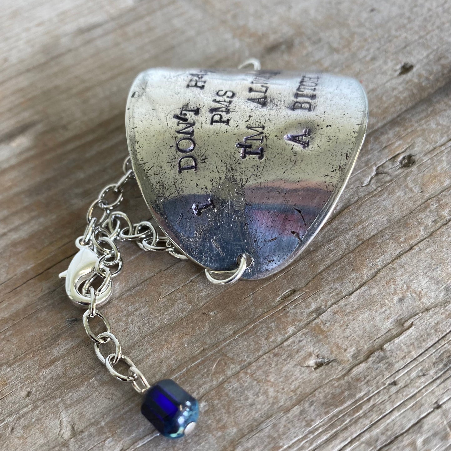 SALE Stamped Spoon Bracelet - I DON'T HAVE PMS, I'M ALWAYS A BITCH