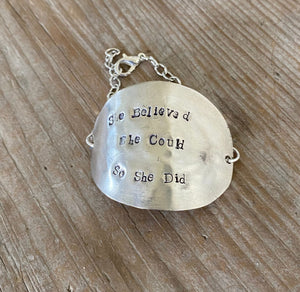 SALE - Stamped Spoon Bracelet - SHE BELIEVED SHE COULD - #5420