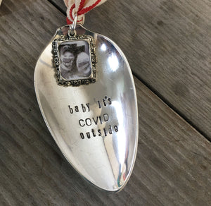 upcycled spoon ornament hand stamped with baby it's covid outside