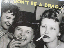 Greeting Card - Don't Be a Drag