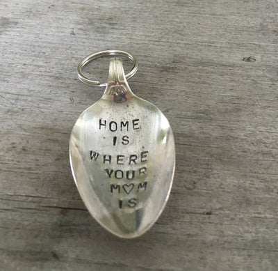 Spoon keychain hand stamped with HOME IS WHERE your mom is