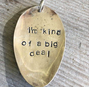 SALE - Stamped Spoon Pendant I'M KIND OF A BIG DEAL - #2165