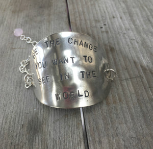 Spoon Bracelet Hand Stamped with Be the Change you want to see in the world
