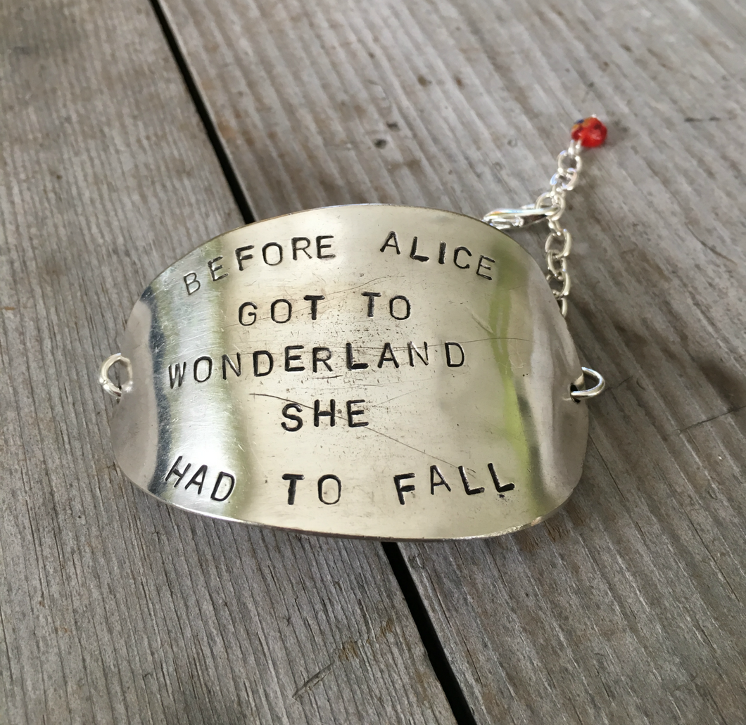 Before Alice Got To Wonderland she Had to Fall Handstamped spoon bracelet