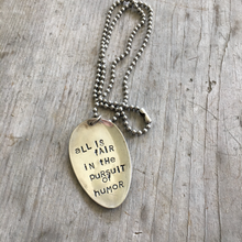 Stamped Spoon Necklace - ALL IS FAIR IN THE PURSUIT OF HUMOR - #2681